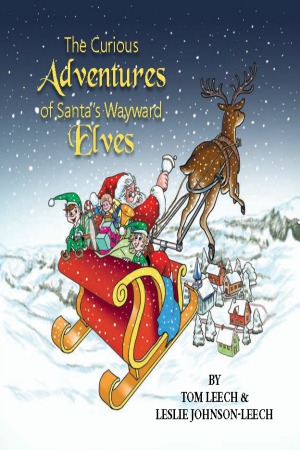 The Curious Adventures of Santa's Wayward Elves