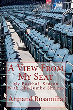 A View From My Seat: My Baseball Season With The Jumbo Shrimp